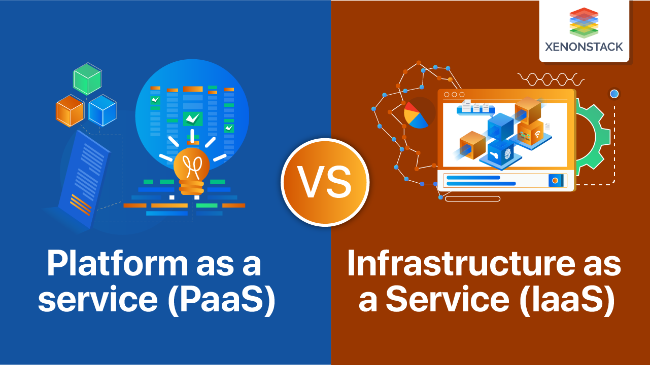 PaaS vs IaaS - Know the Complete Difference