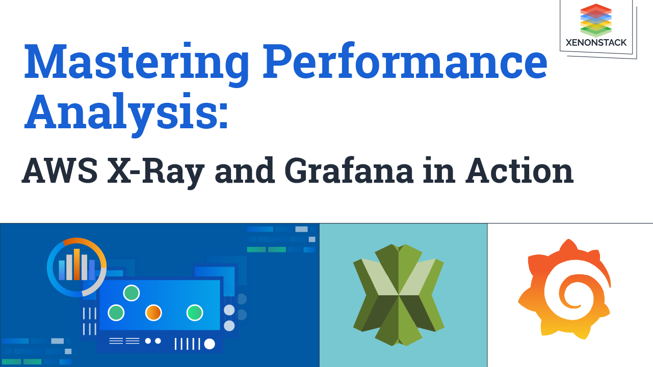 Mastering Performance Analysis: AWS X-Ray and Grafana in Action