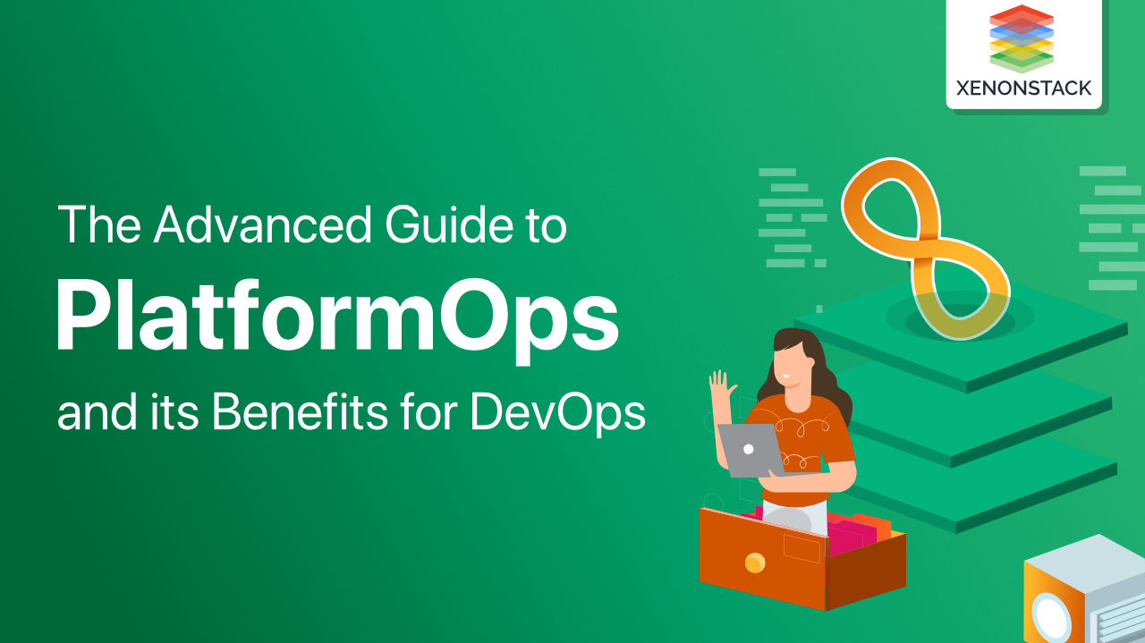 PlatformOps and its Benefits for DevOps | The Advanced Guide