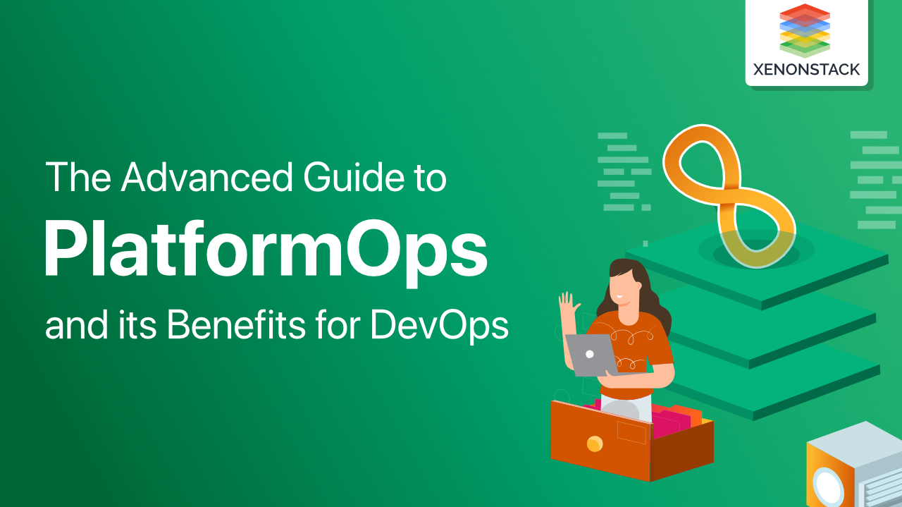 PlatformOps - Use Cases and Benefits | The Advanced Guide