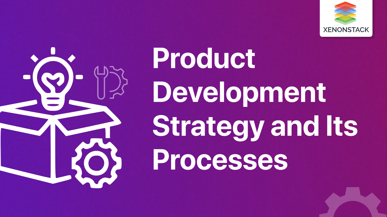 Product Development Strategy and Its Processes