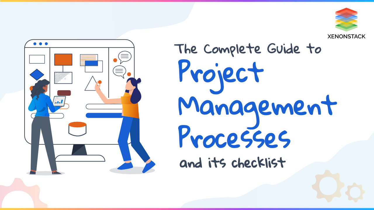 Project Management Processes and its Checklist |A Quick Guide