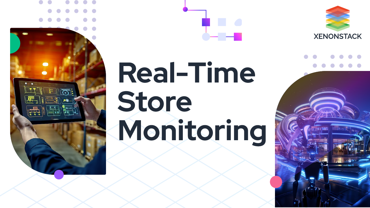 Overview of Real-Time Store Monitoring