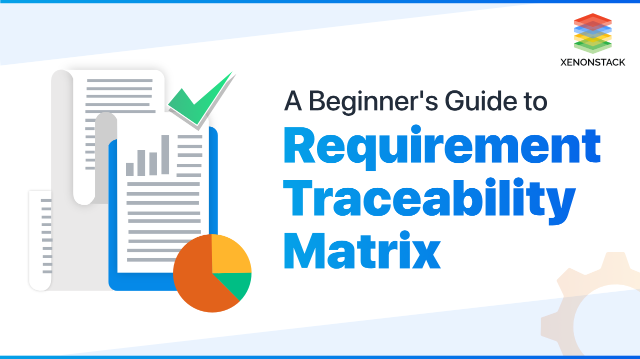 Requirement Traceability Matrix | The Ultimate Guide