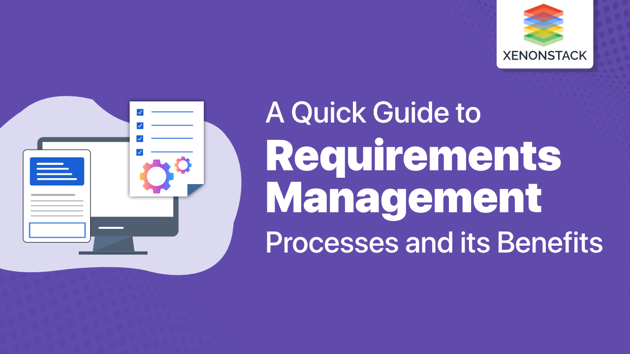 Requirements Management Process and its Benefits | 2022