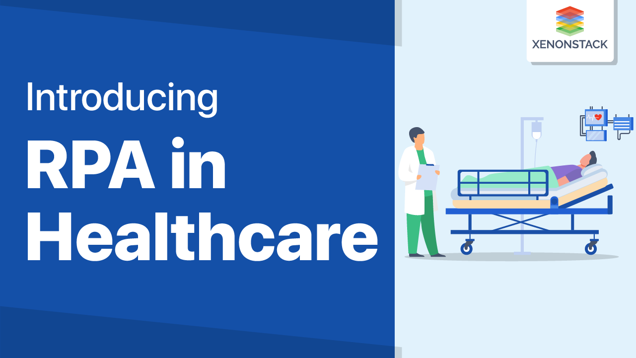 RPA in Healthcare - Incorporating Robotics in Healthcare Management