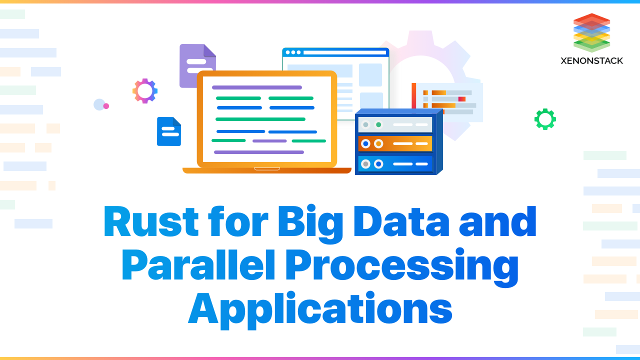 Rust for Big Data and Parallel Processing Applications