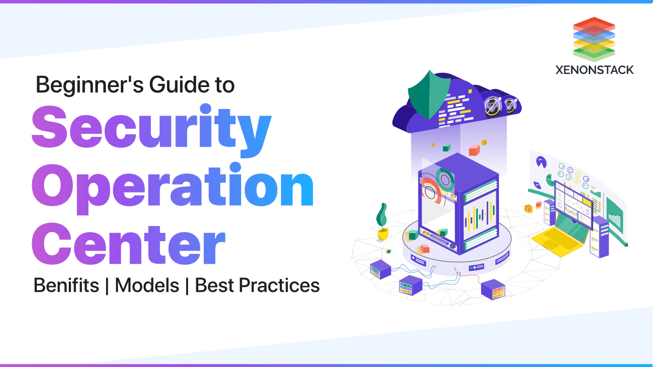 Security Operation Center Tools and Best Practices