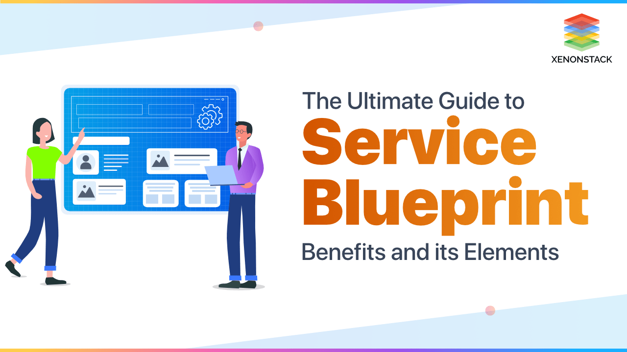 Service Blueprint Benefits and its Elements | Quick Guide