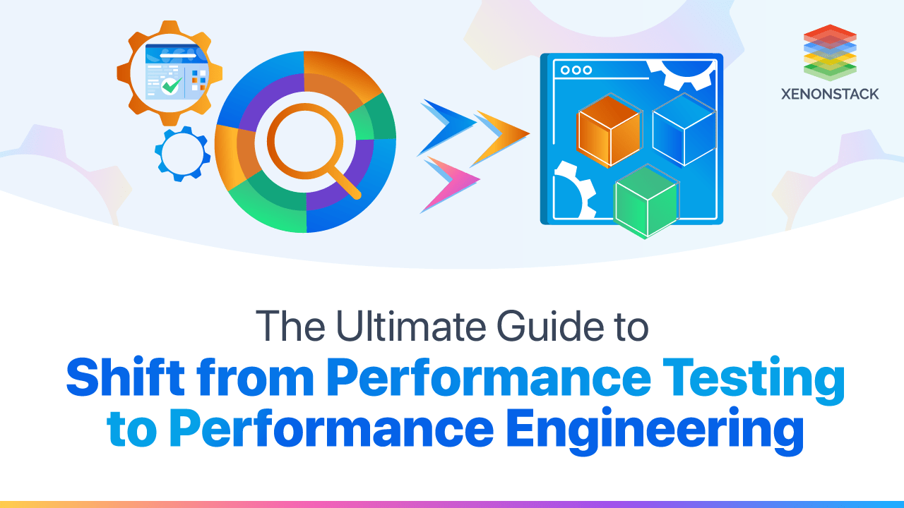 Guide to Shift from Performance Testing to Performance Engineering