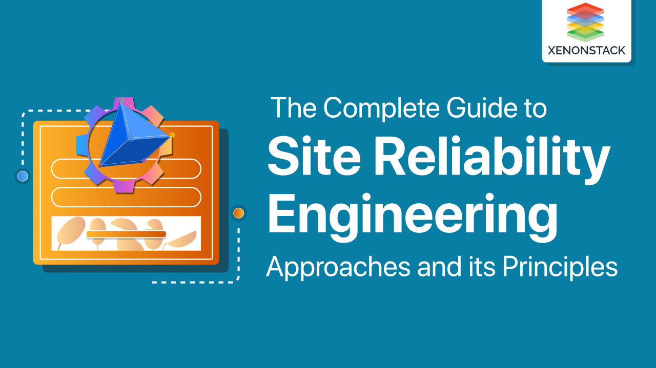 Site Reliability Engineering | Approach to Achieve DevOps Objectives