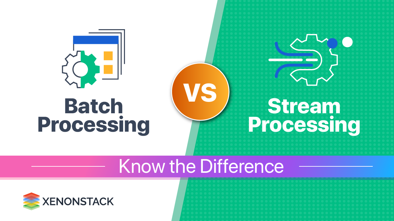 Batch Processing vs Stream Processing | Know the Difference
