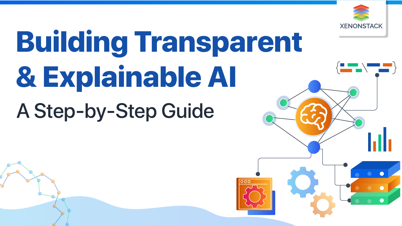 Building Transparent and Explainable AI | Know Everything Here