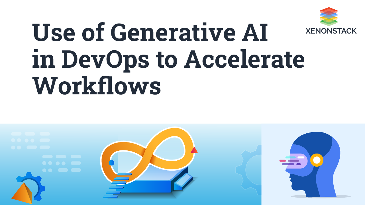 How DevOps Use Generative AI To Accelerate Their Workflows