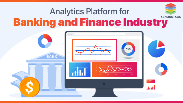 Analytics Platform for Banking and Finance Industry