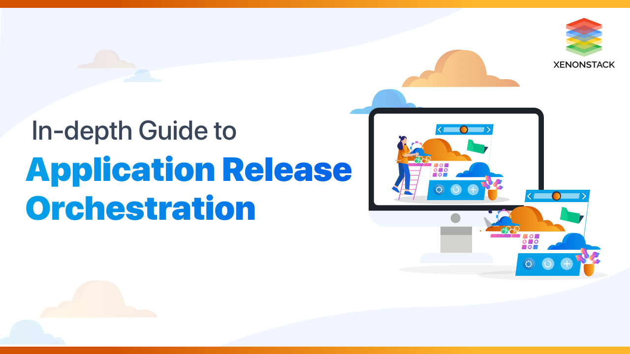 Application Release Orchestration | Tool and Best Practices