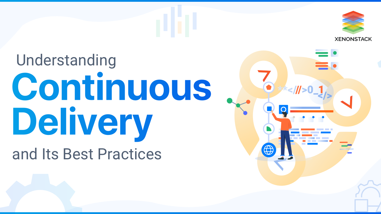 Continuous Delivery Best Practices and Tools