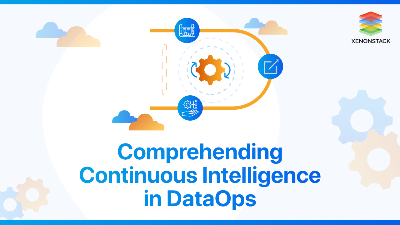 Continuous Intelligence in DataOps | Architecture and its Benefits