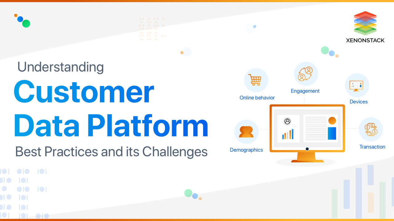 Customer Data Platform Benefits and Its Best Practices