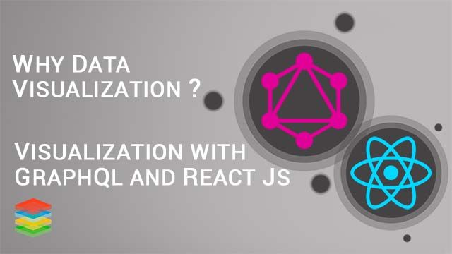 Scalable Data Visualization using GraphQL and ReactJS