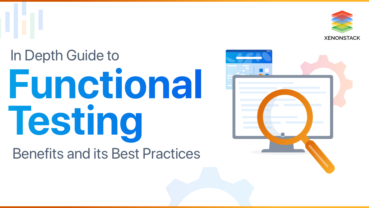 Functional Testing Types and its Benefits
