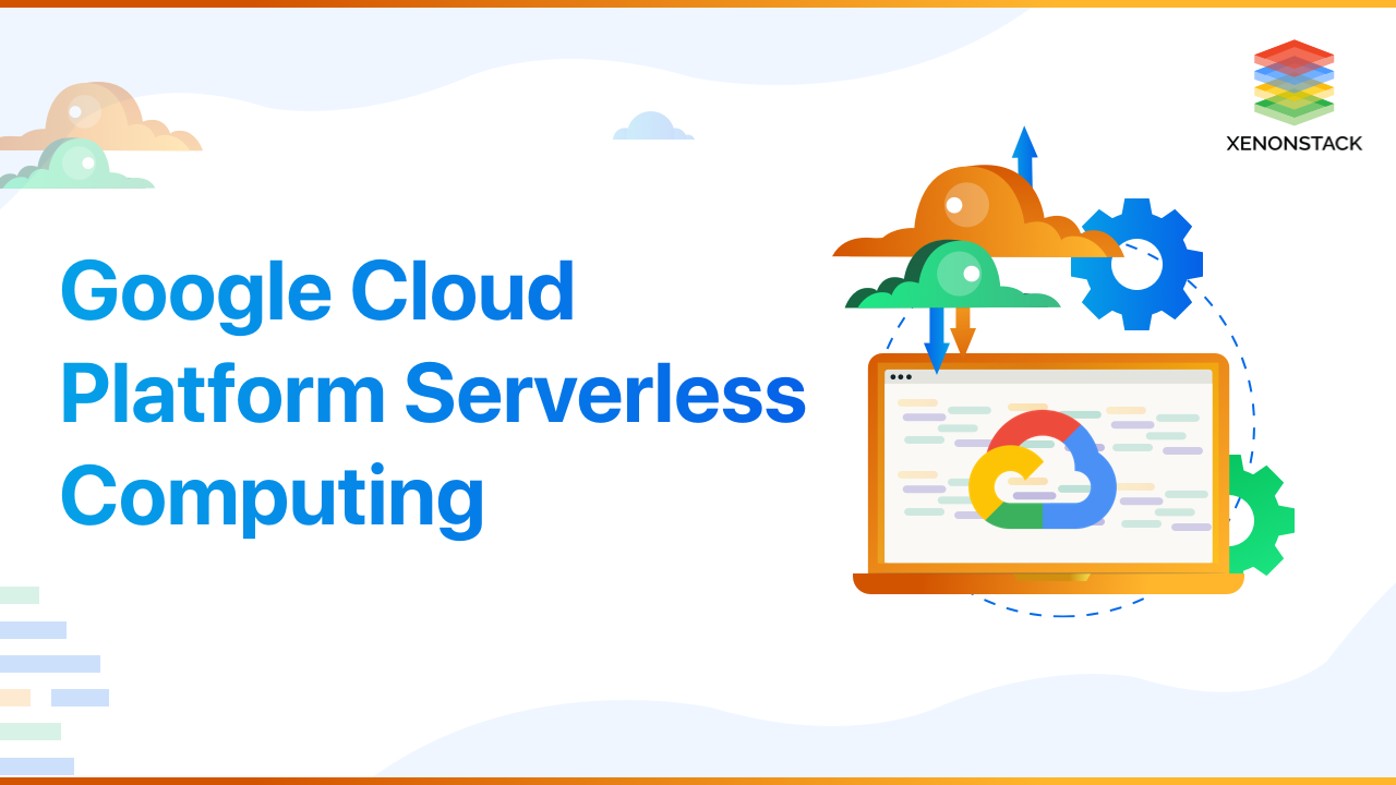 Google Cloud Platform Serverless Computing