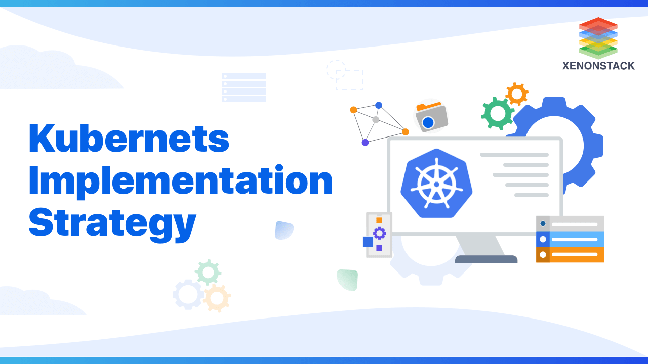 Implementing a Kubernetes Strategy in Your Organization