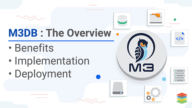 Guide to M3DB Benefits and its Implementations
