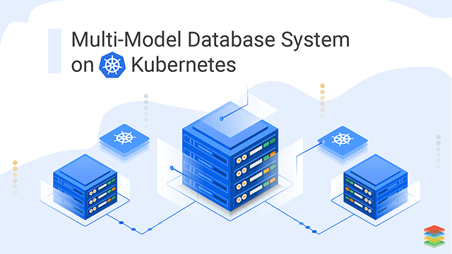 Building Multi-Model Database on Kubernetes