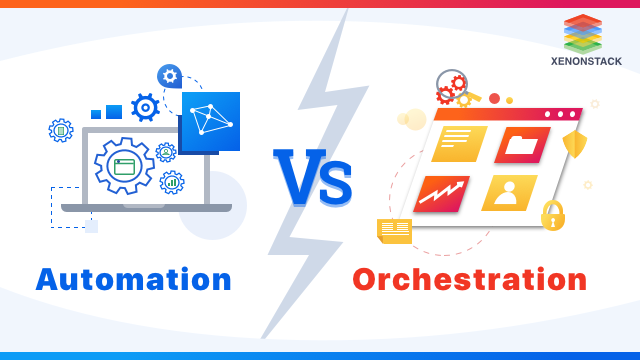 Orchestration vs Automation 