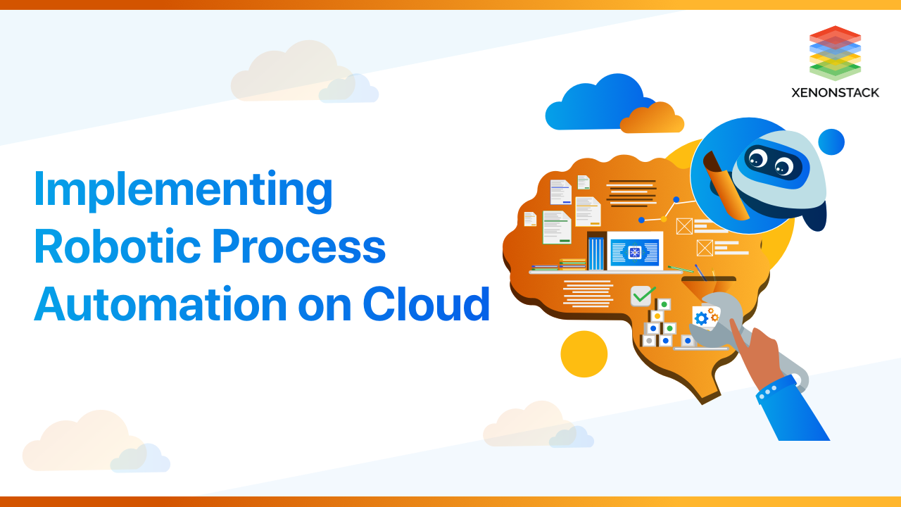 A Guide to Implement RPA on Cloud Architecture | 2022