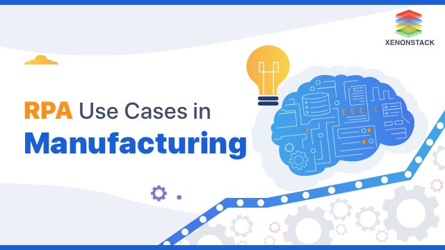 Top 5 RPA Use Cases in Manufacturing Industry