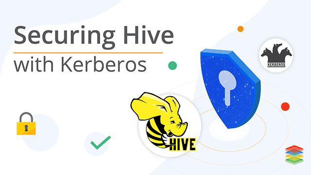 Apache Hive Security with Kerberos Authentication | A Quick Guide