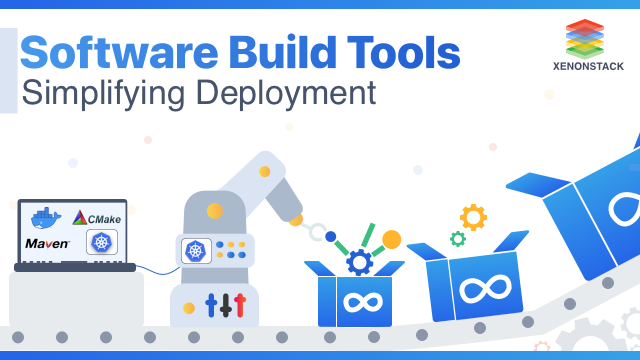 Software Build Tools - The Need of the Hour for Quick Deployment