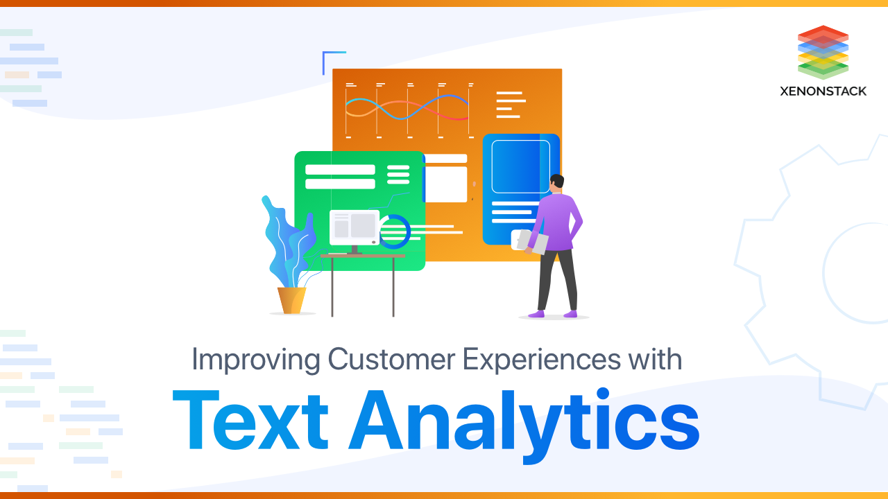 Text Analytics for Improving Customer Experience