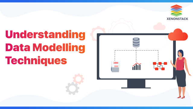 Data Modelling - Understanding Tools and Techniques Involved
